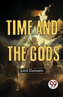 Dunsany - Time And The Gods - Paperback Or Softback - G245Z