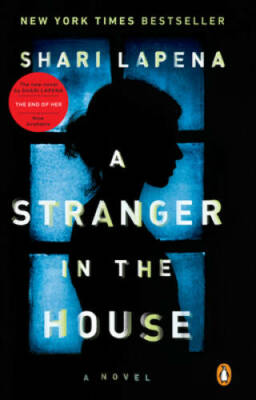 A Stranger in the House: A Novel - Paperback By Lapena, Shari - VERY GOOD