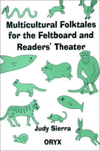 Multicultural Folktales for the Feltboard and Readers' Theater, Sierra, Judy, Ve