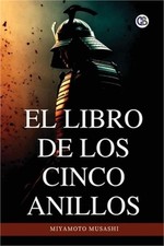 El libro de los cinco anillos / The Book of Five Rings(Spanish Edition) (Paperba
