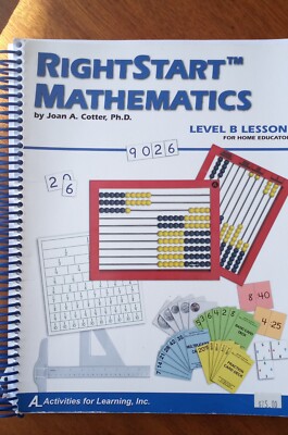 RightStart Mathematics : Level B for Home Educators by Joan A. Cotter (2001,...