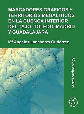 Marcadores graficos y territorios megaliticos en la Cuenca interior del Tajo:...
