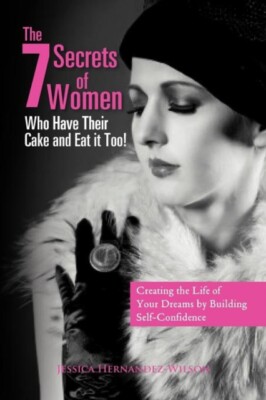 Hernandez-Wilson - 7 Secrets of Women Who Have Their Cake and Eat It T - X555z