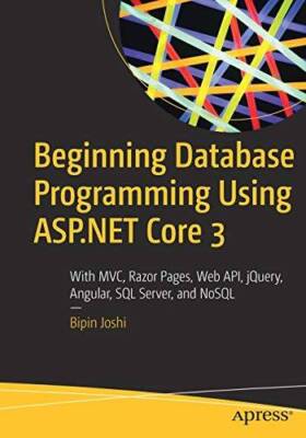 Beginning Database Programming Using ASPNET Core 3: With MVC, Razor Page - GOOD