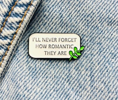 Neue Emaille Pin Spruch I´ll never forget how romantic Metall Stecker 1 Stück