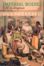 Imperial Bodies: The Physical Experience of the Raj, c.1800-1947