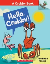 Hello, Crabby!: An Acorn Book (A Crabby Book #1) (1) by Fenske, Jonathan, Good B