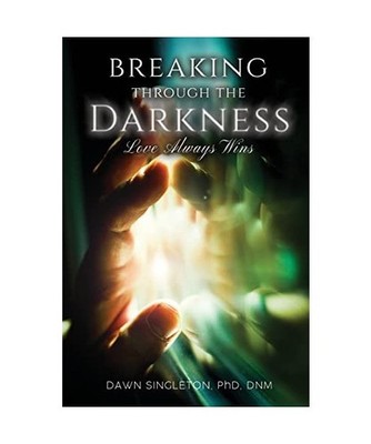 Breaking Through The Darkness: Love Always Wins, Dawn Singleton Dnm