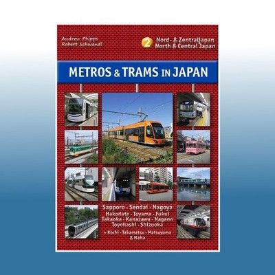 Metros & Trams in Japan: Nord & Zentraljapan | Andrew Phipps