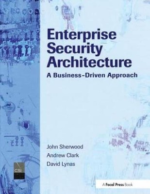 Enterprise Security Architecture: A Business-Driven Approach - VERY GOOD