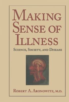 Making Sense of Illness: Science, Society and Disease (Cambridge Studies in ...