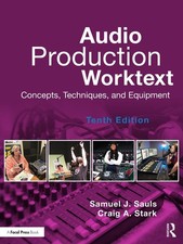Audio Production Worktext: Concepts, Techniques, and Equipment by Samuel J. Saul
