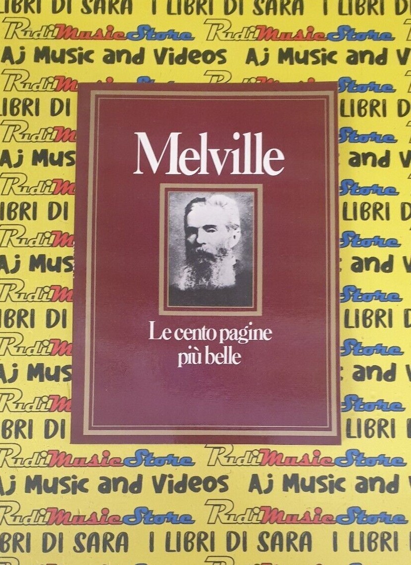 book*libro MELVILLE le cento pagine piu' belle 1982 cura BARBARA LANATI (L50)