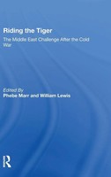 Riding The Tiger | The Middle East Challenge After The Cold War | Marr (U. A.)