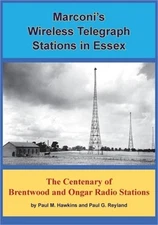 Marconi's Wireless Telegraph Stations in Essex: The Centenary of Brentwood and O