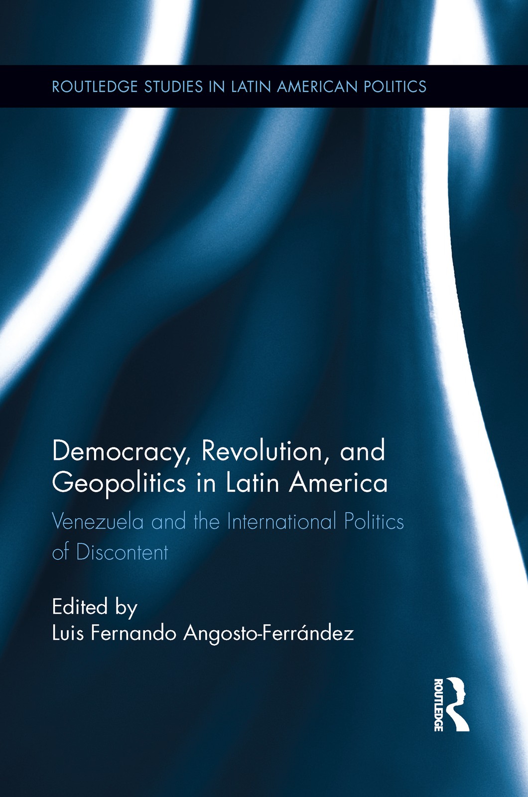 Democracy, Revolution and Geopolitics in Latin America