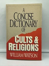 Concise Dictionary of Cults and Religions by William Watson (1991, Paperback)