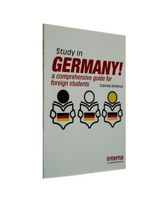 Study in Germany: a comprehensive guide for foreign students: a comprehensive gu