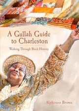 A Gullah Guide to Charleston: Walki..., Brown MD MS Cli