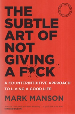 The Subtle Art of Not Giving a F#ck - Mark Mason