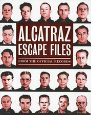 Alcatraz Escape Files: From the Official Records - Unknown Binding - VERY GOOD