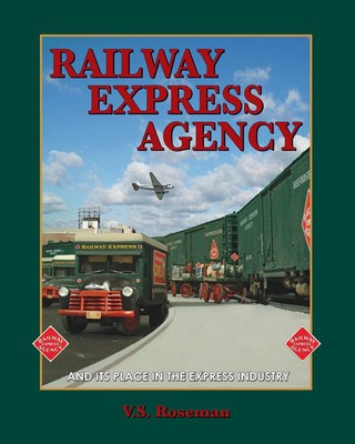 RAILWAY EXPRESS AGENCY and Its Place in the Express Industry - (BRAND NEW BOOK)