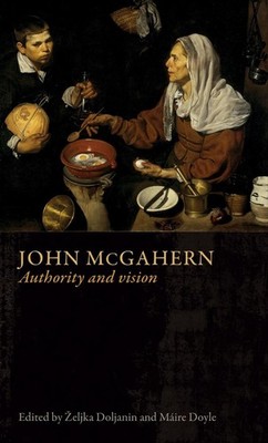 John Mcgahern: Authority and Vision by ?eljka Doljanin (English) Paperback Book