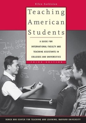 Teaching American Students: A Guide for International Faculty and Teaching A...