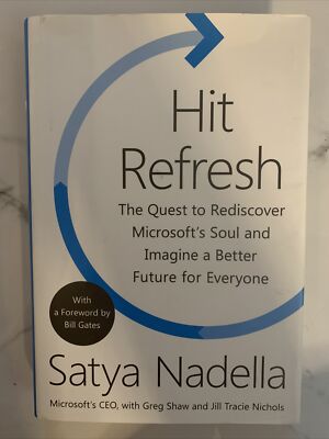 Hit Refresh: The Quest to Rediscover Microsoft's Soul and Imagine a  - VERY GOOD