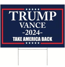 100 TRUMP 2024 18  X 24 DOUBLE SIDED YARD SIGNS WITH STAKES  5.49ea.  
