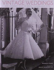 Vintage Weddings: One Hundred Years of Bridal Fashion and Style (Vintage Fas...