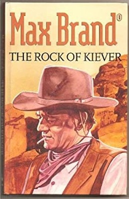 The Rock of Kiever Hardcover Max Brand