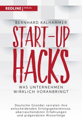 Start-up Hacks Bernhard Kalhammer Taschenbuch 304 S. Deutsch 2019 Redline Verlag