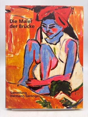 Die Maler der ''Brücke'' :  Sammlung Hermann Gerlinger Spielmann, Heinz, Cuno Amie