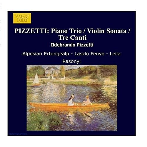 Пиццетти/фортепианное трио/Соната vln/Альбом tre Canti (CD)
