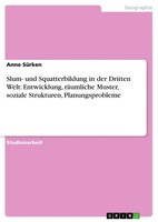Anne SüRken | Slum- Und Squatterbildung In Der Dritten Welt: Entwicklung,...