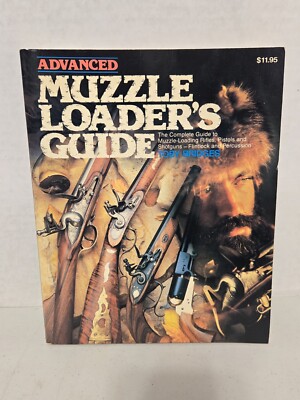 Advanced Muzzle Loader's Guide By Toby Bridges (1986 Softbound)