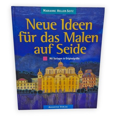 Neue Ideen für das Malen auf Seide Mit Vorlagen in Originalgröße Heller Seitz