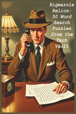 Rigmarole Relics: 50 Word Search Puzzles from the Tech Vault