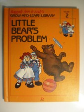 Raggedy Ann  Andy's Grow and Learn Library Vol 2, Little Bear's Problem