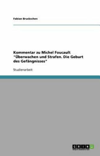 Foucault überwachen Und Strafen Kommentar zu Michel Foucault 'Überwachen und Strafen. Die Geburt des