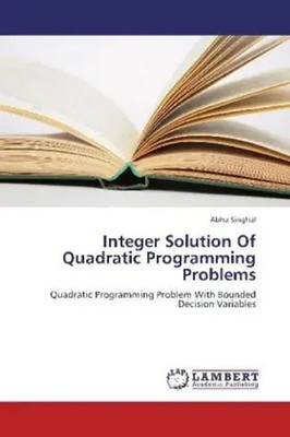 Abha Singhal | Integer Solution Of Quadratic Programming Problems | Taschenbuch