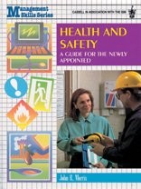 Health and Safety: A Guide for the Newly-appointed (Management Skills Series), M
