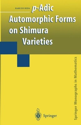 P ADIC AUTOMORPHIC FORMS ON SHIMURA VARIETIES Hardcover v044