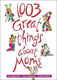 Title: 1003 Great Things About Moms von lisa-birnba... | Buch | Zustand sehr gut
