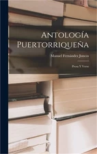 Antolog�a Puertorrique�a: Prosa y Verso (Hardback or Cased Book)