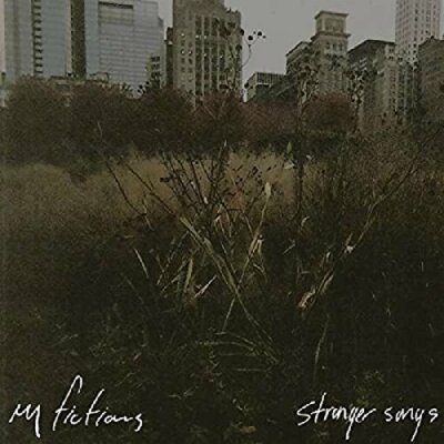 STRANGER SONGS - MY FICTIONS