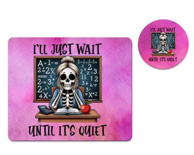 Teacher Will Wait Until Quiet Mousepad Coaster Desk Gift Set