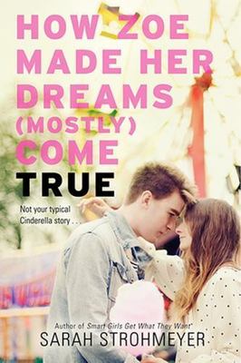 How Zoe Made Her Dreams (Mostly) Come True by Strohmeyer, Sarah