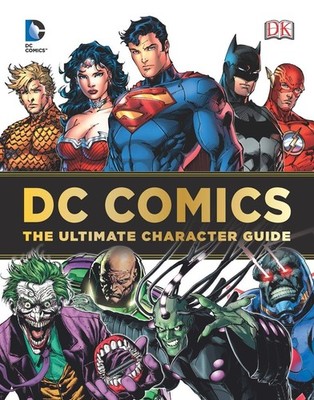 DC Comics Ultimate Character Guide - hardcover Brandon T. Snider